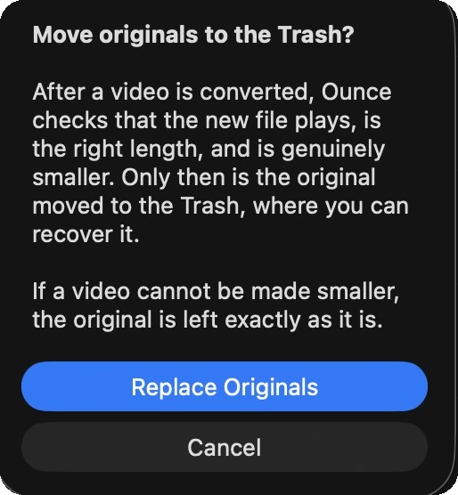The confirmation Ounce shows before replacing originals, explaining that it checks the new file plays, is the right length and is genuinely smaller, and that originals go to the Trash where they can be recovered